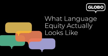 What Language Equity Actually Looks Like