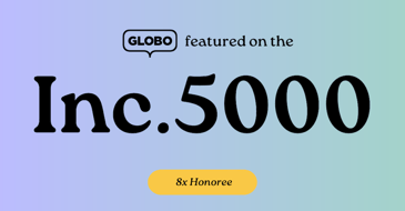 GLOBO makes the Inc. 5000 list for the eighth time