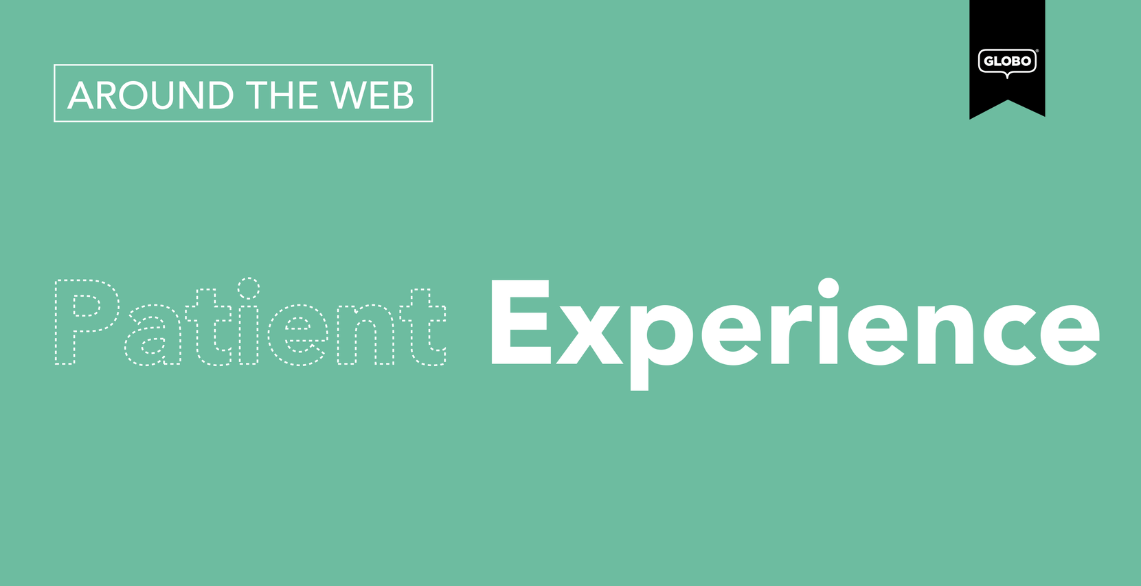 Putting the Patient in Patient Experience Putting the Patient in Patient Experience