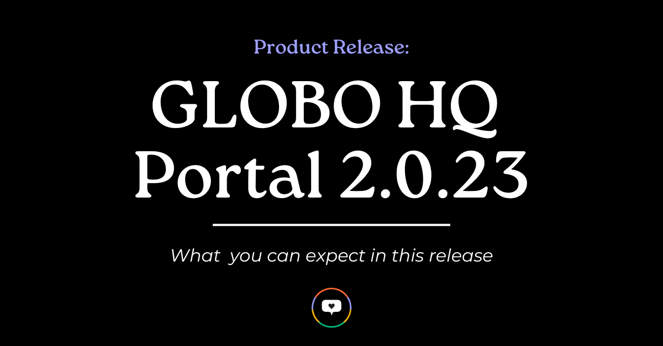 Product Release: GLOBO HQ Portal 2.0.23