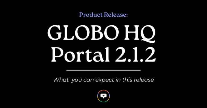 Product Release - GLOBO HQ Portal 2.1.2