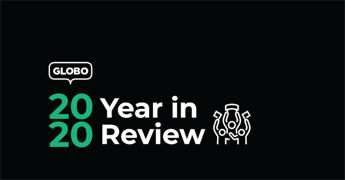 GLOBO's 2020 Year in Review