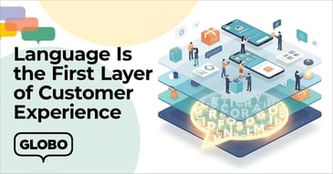 Language Is the First Layer of Customer Experience