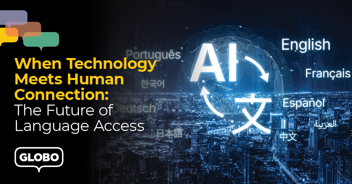 When Technology Meets Human Connection: The Future of Language Access