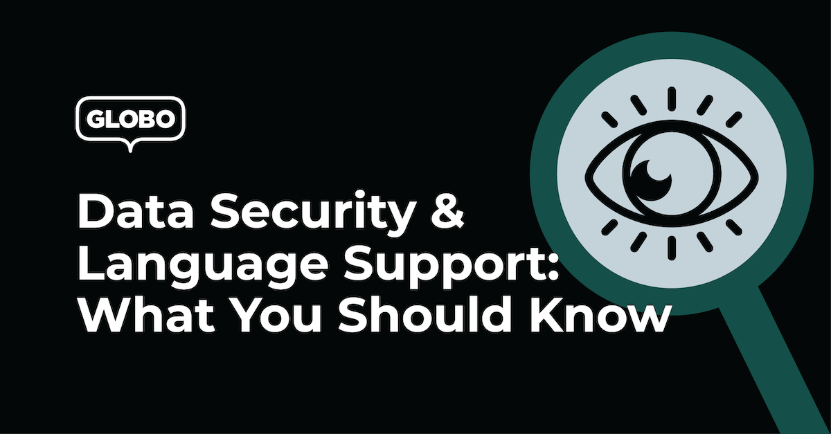 Data Security & Language Support: What You Should Know